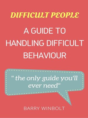 cover image of Difficult People; How to Handle Difficult Behaviour